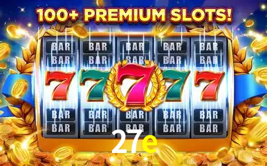Descubra o Mundo do Cassino Online com 27e